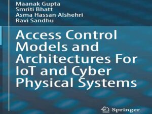 دانلود کتاب معماری و مدلهای کنترل دسترسی IOT و سیستمهای فیزیکی سایبری