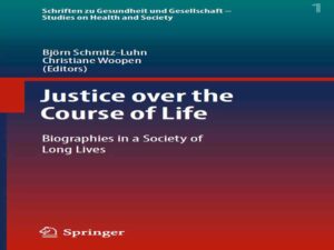 دانلود کتاب عدالت در طول زندگی- بیوگرافی جامعه‌ای با عمر طولانی