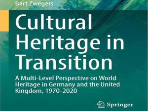 دانلود کتاب میراث فرهنگی در حال گذار – دیدگاهی چند سطحی درباره میراث جهانی در آلمان و بریتانیا