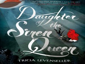 دانلود رمان دختر ملکه آژیر (Daughter Of The Siren Queen)