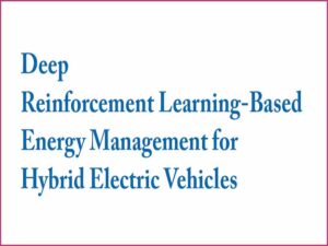 دانلود کتاب مدیریت انرژی مبتنی بر یادگیری تقویتی عمیق برای وسایل نقلیه الکتریکی هیبریدی