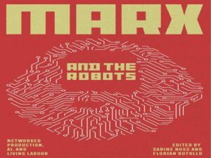 دانلود کتاب مارکس و ربات‌ها- تولید شبکه‌ای، هوش مصنوعی و کار انسانی