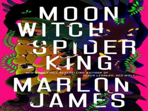 دانلود رمان جادوگر ماه، پادشاه عنکبوتی (Moon Witch, Spider King)