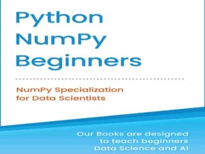 دانلود کتاب برنامه نویسی علوم داده و هوش مصنوعی مبتنی بر NumPy پایتون