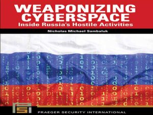 دانلود کتاب مسلح سازی فضای سایبری در مقابل اقدامات خصمانه روسیه