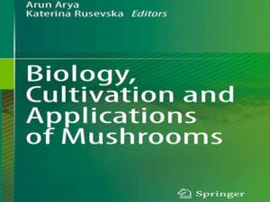 دانلود کتاب زیست شناسی، پرورش و کاربردهای قارچ