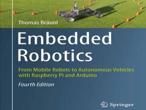 دانلود کتاب رباتیک توکار از ربات‌های متحرک تا خودروهای خودران با Raspberry Pi و Arduino