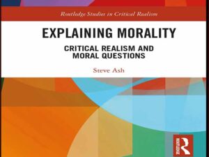 دانلود کتاب تبیین واقعیت گرایی انتقادی اخلاق و پرسش های اخلاقی
