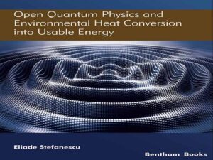 دانلود کتاب فیزیک کوانتومی و تبدیل گرمای محیطی به انرژی قابل استفاده