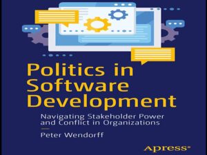 دانلود کتاب سیاست در توسعه نرم افزار – هدایت قدرت ذینفعان و تعارض در سازمان‌ها