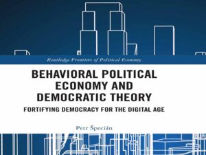 دانلود کتاب اقتصاد سیاسی رفتاری و نظریه دموکراتیک تقویت کننده دموکراسی برای عصر دیجیتال
