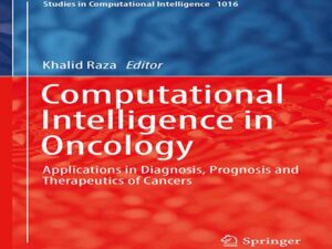 دانلود کتاب کاربرد هوش محاسباتی در انکولوژی در تشخیص، پیش آگهی و درمان سرطان