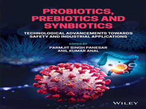 دانلود کتاب پیشرفت های فناوری پروبیوتیکها، پریبیوتیک‌ها و سین بیوتیک‌ها به سمت ایمنی و کاربردهای صنعتی