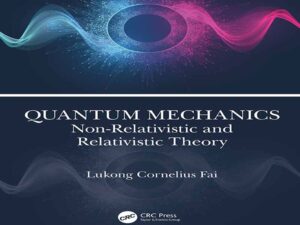 دانلود کتاب نظریه غیرنسبیتی و نسبیتی مکانیک کوانتومی