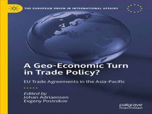 دانلود کتاب اتحادیه اروپا در امور بین الملل – چرخش اقتصادی جغرافیایی در سیاست تجاری تجارت اتحادیه اروپا.