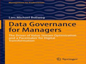دانلود کتاب حاکمیت داده برای مدیران – محرک بهینه سازی جریان ارزش و ضربان ساز برای تحول دیجیتال