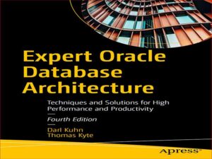 دانلود کتاب تکنیک ها و راه حل های تخصصی معماری پایگاه داده Oracle برای عملکرد و بهره وری بالا