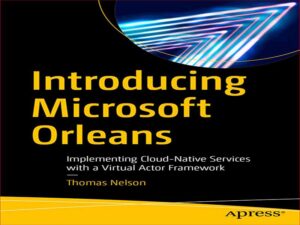دانلود کتاب آموزش Microsoft Orleans جهت پیاده سازی خدمات Cloud-Native با چارچوب بازیگر مجازی