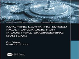 دانلود کتاب عیب‌یابی مبتنی بر یادگیری ماشین برای سیستم‌های مهندسی صنایع