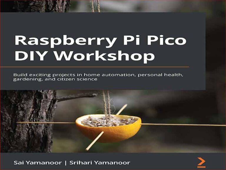 دانلود کتاب کارگاه آموزشی Raspberry Pi Pico DIY – اتوماسیون خانه، سلامت شخصی، باغبانی و علم شهروندی