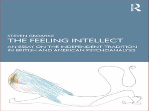 دانلود کتاب عقل احساسی – سنت مستقل در روانکاوی بریتانیایی و آمریکایی