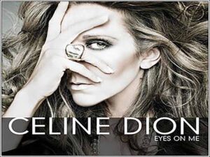 دانلود آهنگ Eyes on Me از Celine Dion با متن و ترجمه