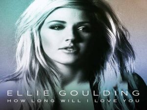 دانلود آهنگ How Long Will I Love You از Ellie Goulding با متن و ترجمه