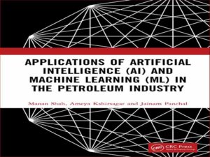 دانلود کتاب کاربردهای هوش مصنوعی و یادگیری ماشینی در صنعت نفت
