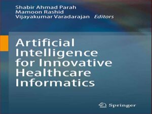 دانلود کتاب هوش مصنوعی برای نوآوری انفورماتیک مراقبتهای بهداشتی