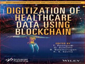 دانلود کتاب دیجیتالی کردن داده‌های مراقبتهای بهداشتی با استفاده از بلاک‌چین