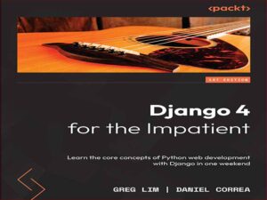 دانلود کتاب Django 4 برای بی صبران – مفاهیم اصلی توسعه وب پایتون با جنگو