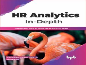 دانلود کتاب تجزیه و تحلیل HR عمیق با استفاده از ابزارهای اکسل برای حل تجزیه و تحلیل منابع انسانی در محل کار