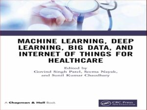 دانلود کتاب یادگیری ماشینی، یادگیری عمیق، داده‌های بزرگ و اینترنت اشیا برای مراقبتهای بهداشتی