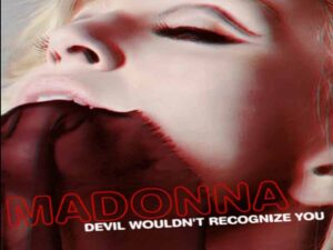 دانلود آهنگ devil wouldnt recognize you از Madonna با متن و ترجمه