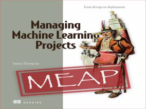 دانلود کتاب مدیریت پروژه های یادگیری ماشین از طراحی تا استقرار