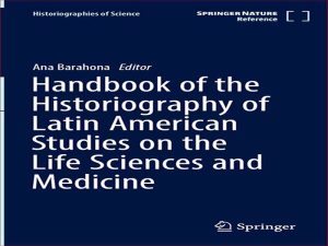 دانلود کتاب راهنمای تاریخ نگاری مطالعات آمریکای لاتین در مورد علوم زیستی و پزشکی