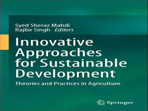 دانلود کتاب رویکردهای نوآورانه برای تئوری ها و عملکردهای توسعه پایدار در کشاورزی
