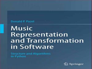 دانلود کتاب بازنمایی و تبدیل موسیقی در ساختار نرم افزار و الگوریتم ها در پایتون