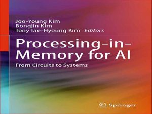 دانلود کتاب پردازش در حافظه برای هوش مصنوعی از مدارها تا سیستم ها