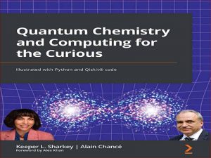 دانلود کتاب شیمی کوانتومی و محاسبات برای کنجکاوها با پایتون و کیسکیت