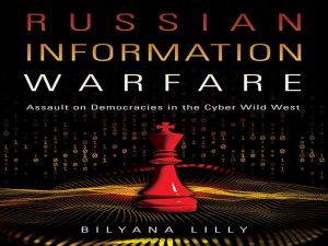 دانلود کتاب جنگ اطلاعاتی روسیه – حمله به دموکراسی ها در غرب وحشی سایبری