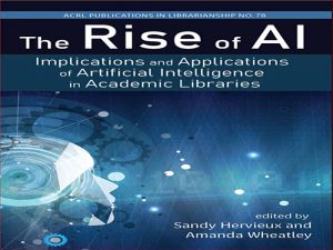 دانلود کتاب ظهور هوش مصنوعی – مفاهیم و کاربردهای هوش مصنوعی در کتابخانه های دانشگاهی