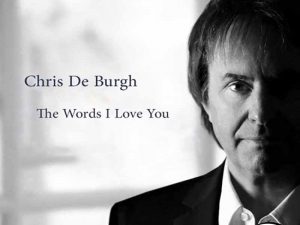 دانلود آهنگ The Words I Love You از Chris De Burgh با متن و ترجمه