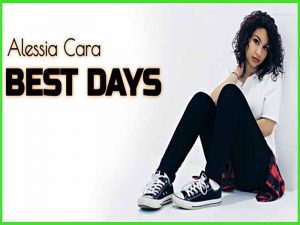 دانلود آهنگ Best Days از Alessia Cara با متن و ترجمه