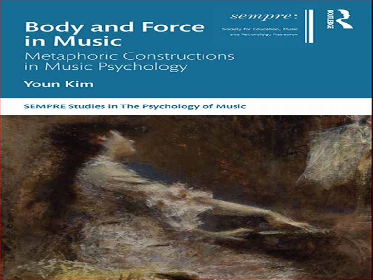 دانلود کتاب بدن و نیرو در موسیقی – سازه های استعاری در روانشناسی موسیقی