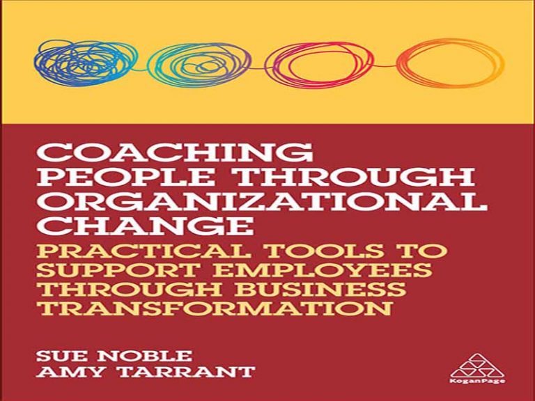 دانلود کتاب آموزش افراد از طریق تغییر سازمانی – ابزارهای عملی برای حمایت از کارکنان از طریق تحول کسب و کار