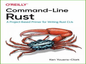 دانلود کتاب آموزش برنامه نویسی خط فرمان با Rust