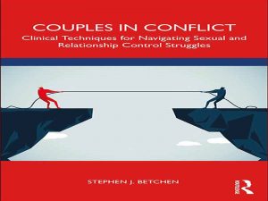 دانلود کتاب زوج های در تعارض تکنیک های بالینی برای هدایت و کنترل چالشهای جنسی و روابط
