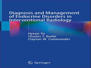دانلود کتاب تشخیص و مدیریت اختلالات غدد درون ریز در رادیولوژی مداخله ای