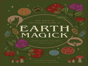 دانلود کتاب جادوی زمین – خود را با جادو زمینگیر کنید. با فصول زندگی خود در طبیعت ارتباط برقرار کنید